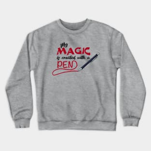 My Magic is created with a pen Crewneck Sweatshirt